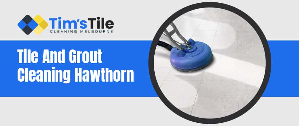 Tile And Grout Cleaning Service Hawthorn
